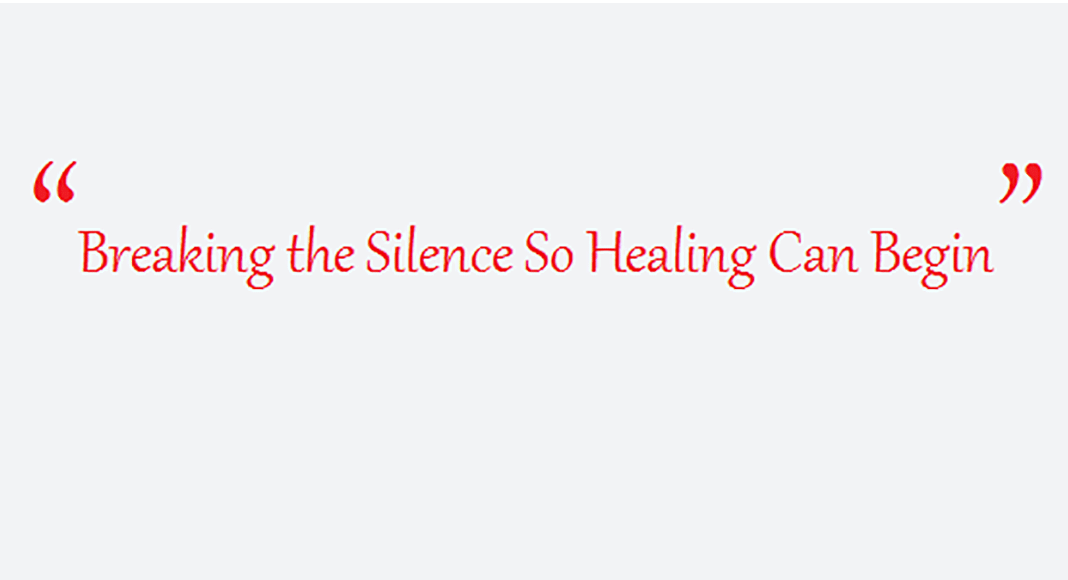 Breaking the Silence So Healing Can Begin